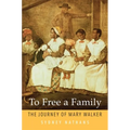 To Free a Family: The Journey of Mary Walker - Paperback