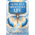 Guide to a Miraculous Life - Paperback