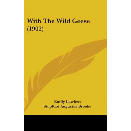 With The Wild Geese (1902) - Hardcover