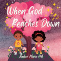 When God Reaches Down: Seeing The Wonder of God's Love - Paperback
