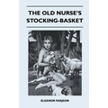 The Old Nurse's Stocking-Basket - Paperback