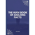 The Huge Book of Amazing Facts - Paperback