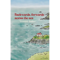 Backwards, forwards across the sea - Paperback