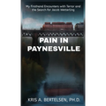 Pain in Paynesville: My Firsthand Encounters with Terror and the Search for Jacob Wetterling - Hardcover