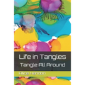 Life in Tangles: Tangle All Around - Paperback