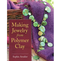 Making Jewelry from Polymer Clay - Paperback