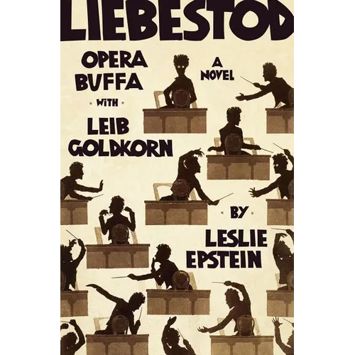 Liebestod: Opera Buffa with Leib Goldkorn - Hardcover