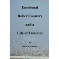 Emotional Roller Coasters and a Life of Freedom - Paperback