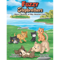 Fuzzy Stepbrothers: Short Stories of Shy Rescue Cats - Paperback