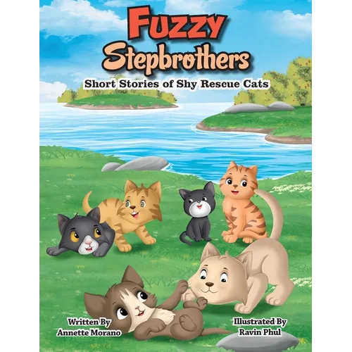 Fuzzy Stepbrothers: Short Stories of Shy Rescue Cats - Paperback