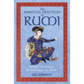 The Spiritual Practices of Rumi: Radical Techniques for Beholding the Divine - Paperback