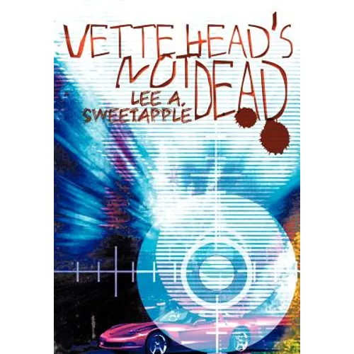 Vette Head's Not Dead - Hardcover
