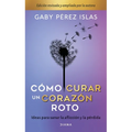 Cómo Curar Un Corazón Roto. 10 Aniversario - Paperback