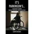 It's Parkinson's...: A Daughter's Journey Through Parkinson's with Her Mother - Paperback