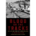 Blood on the Tracks: The Life and Times of S. Brian Willson - Paperback
