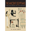 The Ancient Egyptians and the Origin of Civilization - Paperback