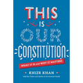 This Is Our Constitution: What It Is and Why It Matters - Paperback