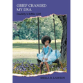 Grief Changed My DNA: "Daddy's Little Girl" - Hardcover