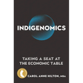 Indigenomics: Taking a Seat at the Economic Table - Paperback