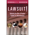 Lawsuit!: Reducing the Risk of Product Liability for Manufacturers - Hardcover