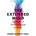 The Extended Mind: The Power of Thinking Outside the Brain - Paperback