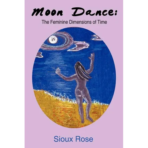 Moon Dance: The Feminine Dimensions of Time - Paperback