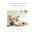 Your Complete Guide to Nutrition for Weight Loss Surgery - Paperback
