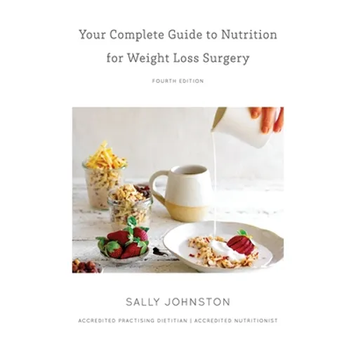 Your Complete Guide to Nutrition for Weight Loss Surgery - Paperback