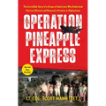 Operation Pineapple Express: The Incredible Story of a Group of Americans Who Undertook One Last Mission and Honored a Promise in Afghanistan - Paperback