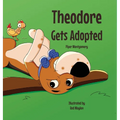 Theodore Gets Adopted - Hardcover