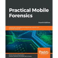 Practical Mobile Forensics - Fourth Edition - Paperback