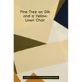 Pine Tree on Silk and a Yellow Linen Chair - Paperback