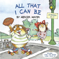 All That I Can Be (Little Critter): An Inspirational Book for Kids - Paperback