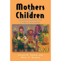 Mothers & Children: Feminist Analyses & Personal Narratives - Paperback