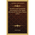 Societies And Ceremonial Associations In The Oglala Division Of The Teton-Dakota (1912) - Hardcover