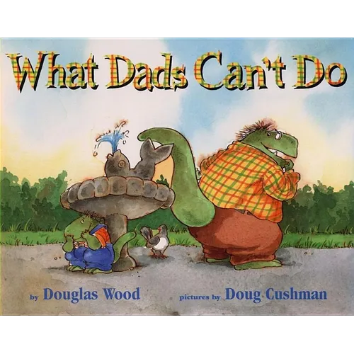 What Dads Can't Do - Hardcover