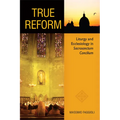 True Reform: Liturgy and Ecclesiology in Sacrosanctum Concilium - Paperback