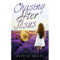 Chasing After Jesus - Paperback