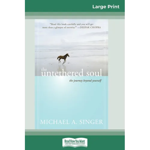The Untethered Soul: The Journey Beyond Yourself (16pt Large Print Edition) - Paperback