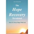 The Hope Recovery Devotional: There is Always Hope with God - Paperback