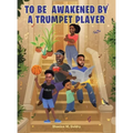 To Be Awakened by a Trumpet Player - Hardcover