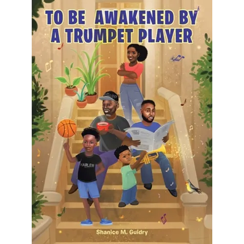 To Be Awakened by a Trumpet Player - Hardcover