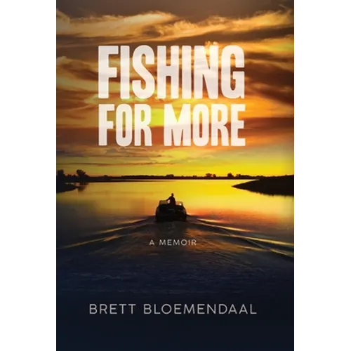 Fishing for More: A Memoir - Hardcover