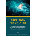 Precision Psychiatry: Using Neuroscience Insights to Inform Personally Tailored, Measurement-Based Care - Paperback