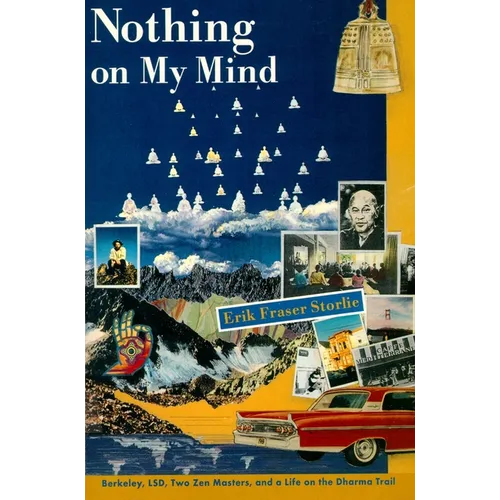 Nothing on My Mind: Berkeley, Lsd, Two Zen Masters, and a Life on the Dharma Trail - Paperback
