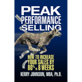 Peak Performance Selling: How to Increase Your Sales by 80% in 8 Weeks - Paperback
