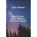 How I Lived on an Entirely Different Planet - Paperback