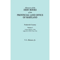 Abstracts of the Debt Books of the Provincial Land Office of Maryland. Frederick County, Volume I: Calvert Papers, 1750; Liber 22: 1753, 1754, 1755 - Paperback