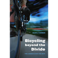 Bicycling Beyond the Divide: Two Journeys Into the West - Hardcover