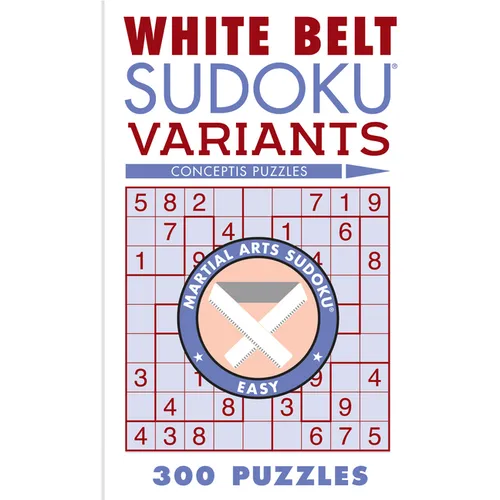 White Belt Sudoku Variants: 300 Puzzles - Paperback